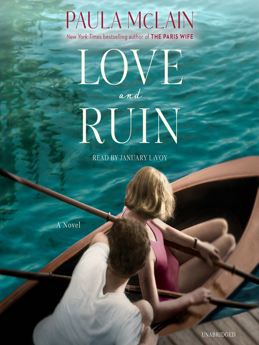 Title details for Love and Ruin by Paula McLain - Available